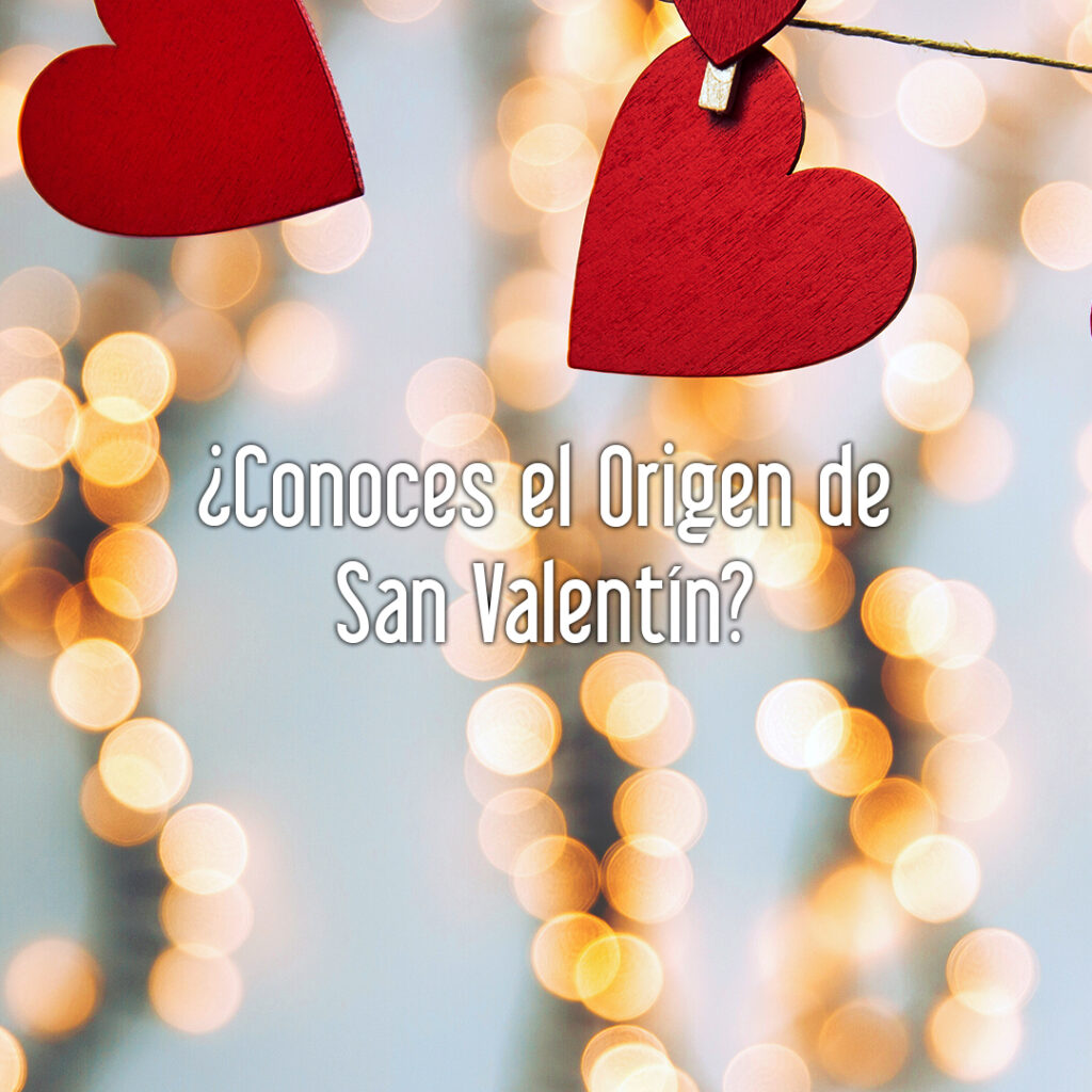 Conoces el origen de San Valentín